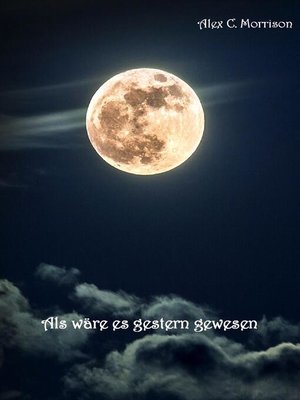 cover image of Als wäre es gestern gewesen